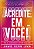 Acredite em você!: Pare de se subestimar e se torne inabalável - Imagem 1