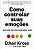 Como controlar suas emoções para que elas não controlem você - Imagem 1