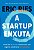 A startup enxuta: Como usar a inovação contínua para criar negócios radicalmente bem-sucedidos - Imagem 1