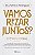 Vamos rezar juntos? - Imagem 1