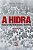 A hidra: Contos de exílio, clandestinidade e resistência - Imagem 1