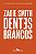 Dentes brancos (Nova edição) - Imagem 1