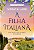 A filha italiana (As Filhas Perdidas – Livro 1): Sete filhas. Sete segredos. Sete amores. - Imagem 1