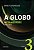 A Globo Vol. 3 - Metamorfose: 1999 - 2025 - Imagem 1