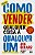 Como vender qualquer coisa a qualquer um (Ed. revista) - Imagem 1