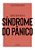 Coleção Saúde da Mente - Como enfrentar a Síndrome do Pânico - Imagem 1