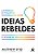 Ideias rebeldes: a diversidade de pensamento transformando mentes - Imagem 1