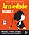 Ansiedade infantil: 40 perguntas e atividades para ajudar a criança a lidar com suas inquietações. - Imagem 1