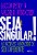 Seja Singular!: As Incríveis Vantagens de Ser Diferente - Imagem 1