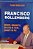 FRANCISCO ROLLEMBERG: MÉDICO, HUMANISTA, POLÍTICO DE ESCOL, AMANTE DA PAZ - Imagem 1