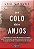 No colo dos anjos: Já pensou se um mentor lhe mostrasse o caminho para a realização de grandes mudanças, a descoberta de seu propósito de vida e a superação dos seus medos? - Imagem 1