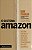 O sistema amazon: descubra o método de gestão que pode trazer resultados extraordinários para você e sua empresa - Imagem 1