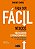 Faça ser fácil: Negocie e obtenha resultados extraordinários na vida, na carreira e nos negócios - Imagem 1