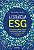 A Estratégia ESG: Por que cuidar do ambiente, do social e da governança é o melhor caminho para um crescimento lucrativo e sustentável - Imagem 1