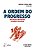 A Ordem do Progresso - Dois Séculos de Política Econômica no Brasil - Imagem 1