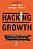 Hacking Growth: a estratégia de marketing inovadora das empresas de crescimento mais rápido - Imagem 1