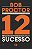 12 princípios poderosos para o sucesso - Imagem 1