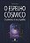 O espelho cósmico: o universo é seu espelho - Imagem 1