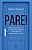 Pare!: Saiba a hora de ficar ou dar o fora nas situações da vida pessoal, profissional e amorosa - Imagem 1