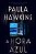 A hora azul - o novo thriller da best-seller Paula Hawkins, autora de "A garota no trem" - Imagem 1