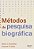Métodos de pesquisa biográfica - Imagem 1