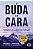 O buda e o cara: a secreta arte milenar para ter sucesso no trabalho e na vida - Imagem 1