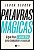 Palavras mágicas: O que dizer – e como dizer – para conquistar o sucesso - Imagem 1