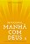 Manhã com Deus: 365 meditações para uma vida extraordinária - Imagem 1