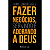 Como empregar e fazer negócios, servindo e adorando a Deus - Imagem 1
