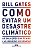 Como evitar um desastre climático: As soluções que temos e as inovações necessárias - Imagem 1