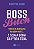 Boss bitch: para de se desculpar por quem você é... e seja a dona p*rra toda - Imagem 1