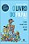 O livro do papai: como sobreviver ao seu bebê - Imagem 1