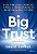 Big Trust: Redefina suas crenças, vença a insegurança e reescreva seu futuro - Imagem 1