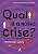 Qual é a nossa crise?: reflexões sobre ética e corrupção - Imagem 1