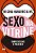 Sexo na vitrine: Sobre desejos e prazeres - Imagem 1