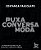 Puxa conversa moda: 100 perguntas para falar de estilo, gostos e hábitos - Imagem 1