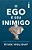 O ego é seu inimigo: Como dominar seu pior adversário - Imagem 1