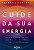 Cuide da sua energia: 21 dias para elevar a sua luz, alinhar-se com a sua essência e viver a sua missão de vida - Imagem 1