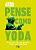 Star Wars: Pense como Yoda: Reflexões de uma galáxia muito, muito distante - Imagem 1