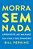 Morra sem nada: Aproveite ao máximo sua vida e seu dinheiro e morra zerado - Imagem 1