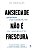 Ansiedade não é frescura - Principalmente em adolescentes - Imagem 1