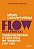 Flow – Guia prático: Como encontrar o foco ideal no trabalho e na vida - Imagem 1