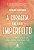 A coragem de ser imperfeito – Edição especial: Como aceitar a própria vulnerabilidade, vencer a vergonha e ousar ser quem você é - Imagem 1