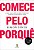 Comece pelo porquê: Como grandes líderes inspiram pessoas e equipes a agir - Imagem 1