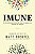 Imune: A extraordinária história de como o organismo se defende das doenças - Imagem 1