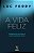 A vida feliz: Sabedorias antigas e espiritualidade laica - Imagem 1