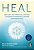 Heal: descubra seu potencial ilimitado e desperte o poderoso curador que vive em você - Imagem 1