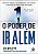 O poder de ir além: o guia definitivo para a felicidade e o sucesso - Imagem 1