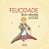Felicidade - Frases Cativantes de Antoine de Saint-Exupéry - Imagem 1