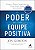 O poder de uma equipe positiva: princípios e práticas comprovadas que fazem grandes equipes serem grandes - Imagem 1